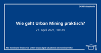 DGNB-Fortbildung: Wie geht Urban Mining praktisch?